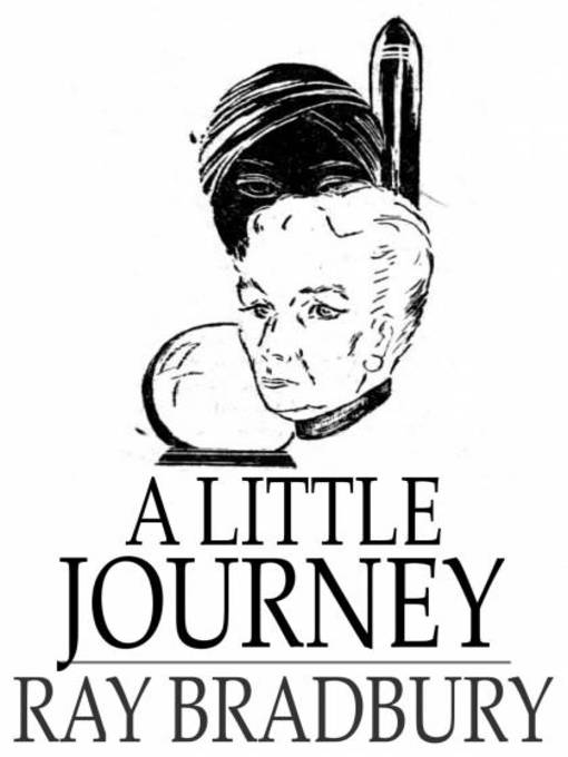 Title details for A Little Journey by Ray Bradbury - Wait list